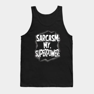 Sarcasm My Superpower Tank Top